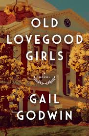 Old Lovegood Girls, by Gail Godwin