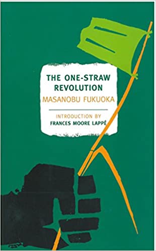 One-Straw Revolution: An Introduction to Natural Farming