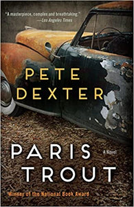 Paris Trout, by Pete Dexter