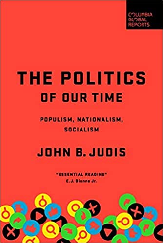 Politics of Our Time: Populism, Nationalism, Socialism