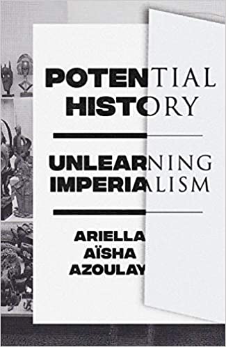 Potential History: Unlearning Imperialism