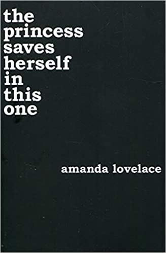 Princess Saves Herself In This One by, Amanda Lovelace