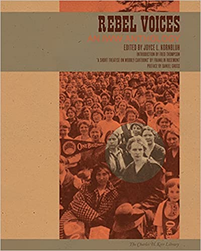 Rebel Voices: An IWW Anthology (Paperback)