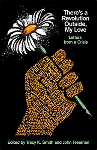 There's a Revolution Outside, My Love: Letters from a Crisis