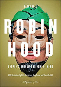 Robin Hood: People's Outlaw and Forest Hero: A Graphic Guide