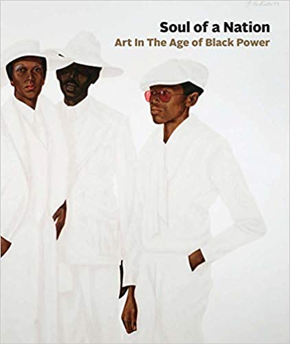 Soul of a Nation: Art in the Age of Black Power, by Mark Godfrey, Zoé Whitley, Linda Goode Bryant, Susan E. Cahan, David Driskell, Edmund Gaither, Jae Jarrell, Wadsworth Jarrell, Samella Lewis