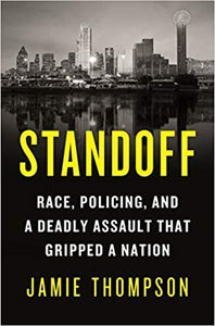 Standoff: Race, Policing, and a Deadly Assault That Gripped a Nation