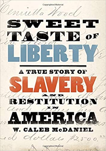 Sweet Taste of Liberty: A True Story of Slavery and Restitution in America