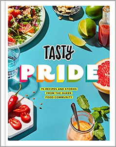 Tasty Pride: 75 Recipes and Stories from the Queer Food Community, Tasty & Jesse Szewczyk