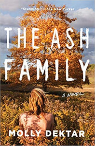 The Ash Family, by Molly Dektar