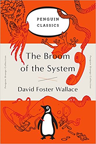 The Broom of the System, by David Foster Wallace