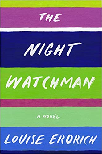 The Night Watchman, by Louise Erdrich