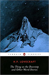 The Thing on the Doorstep and Other Weird Stories, by H.P. Lovecraft. Edited by S.T. Joshi