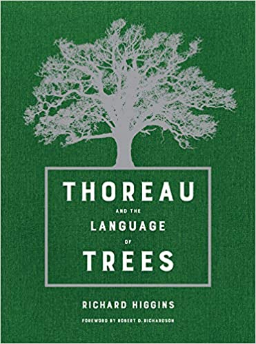 Thoreau and the Language of Trees, by Richard Higgins