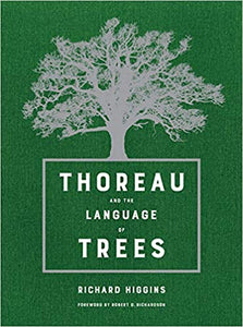 Thoreau and the Language of Trees, by Richard Higgins