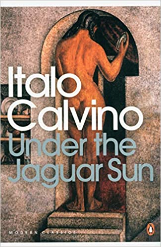Under the Jaguar Sun, by Italo Calvino