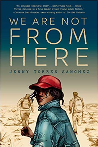 We are Not From Here, by Jenny Torres Sanchez