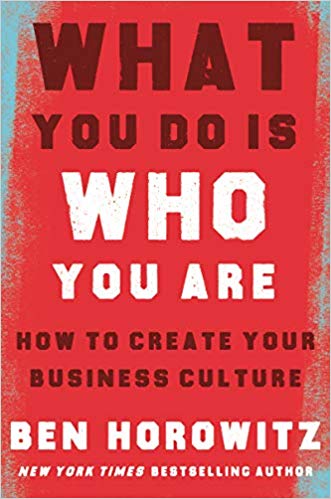 What You Do Is Who You Are: How to Create Your Business Culture, by Ben Horowitz. Foreword by Henry Louis Gates, Jr.