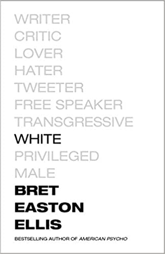 White, by Bret Easton Ellis