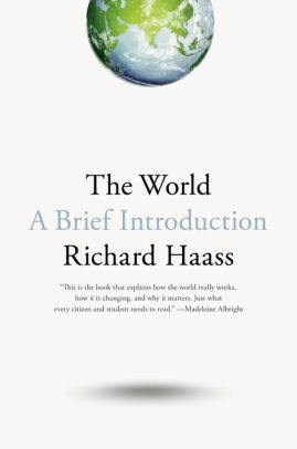 The World: A Brief Introduction, by Richard Haass
